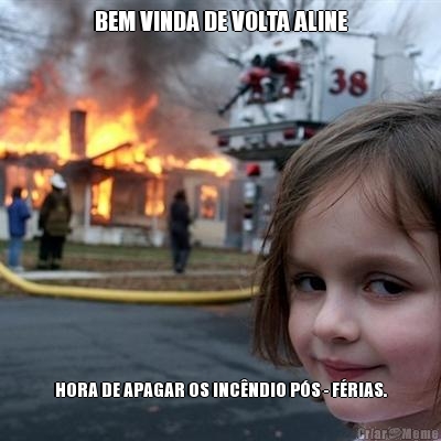 BEM VINDA DE VOLTA ALINE HORA DE APAGAR OS INCNDIO PS - FRIAS.