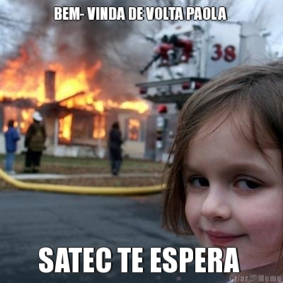 BEM- VINDA DE VOLTA PAOLA  SATEC TE ESPERA 