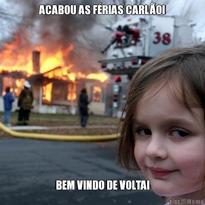 ACABOU AS FRIAS CARLO! BEM VINDO DE VOLTA!