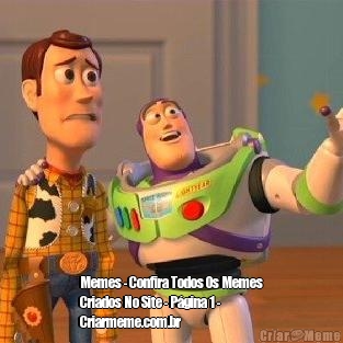  Memes - Confira Todos Os Memes
Criados No Site - Pgina 1 -
Criarmeme.com.br