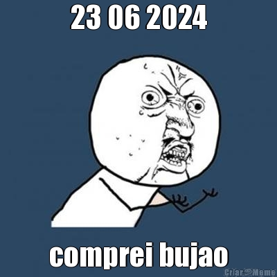 23 06 2024 comprei bujao