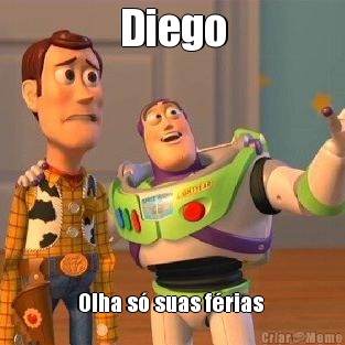 Diego Olha s suas frias 