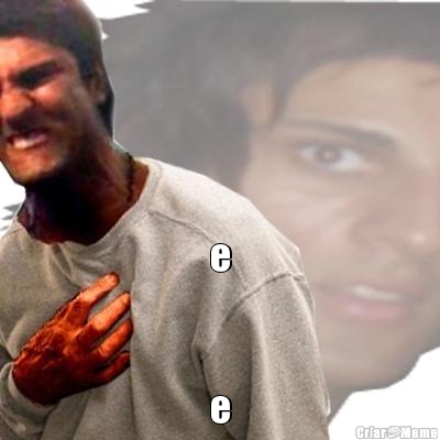 e e