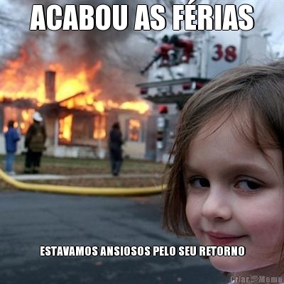 ACABOU AS FRIAS ESTAVAMOS ANSIOSOS PELO SEU RETORNO