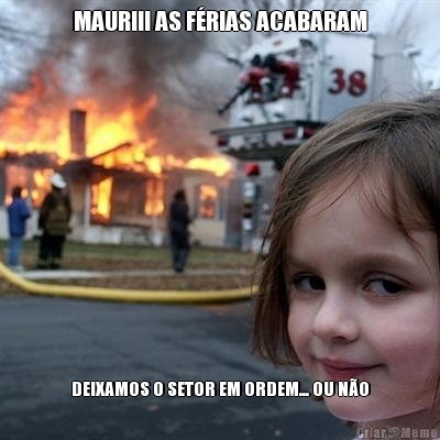 MAURIII AS FRIAS ACABARAM DEIXAMOS O SETOR EM ORDEM... OU NO