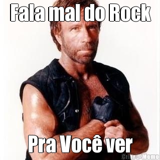 Fala mal do Rock Pra Voc ver