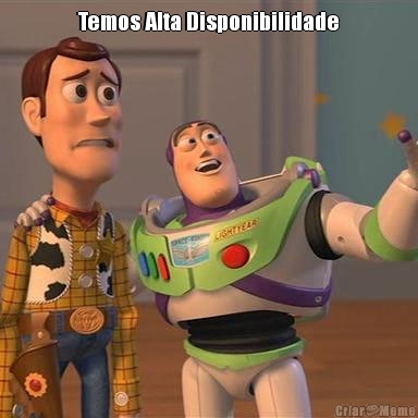 Temos Alta Disponibilidade 