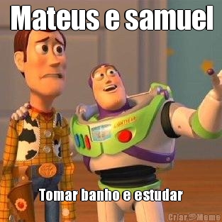 Mateus e samuel Tomar banho e estudar