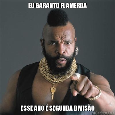 EU GARANTO FLAMERDA ESSE ANO  SEGUNDA DIVISO