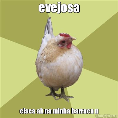 evejosa cisca ak na minha barraca n