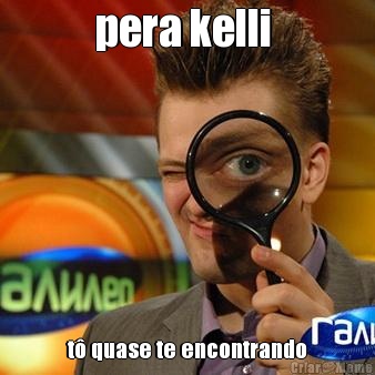 pera kelli  t quase te encontrando