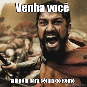 Venha voc  tambm para clula do Reino  