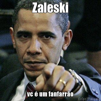 Zaleski vc  um fanfarro