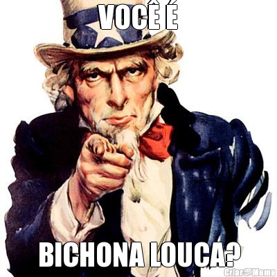 VOC  BICHONA LOUCA?