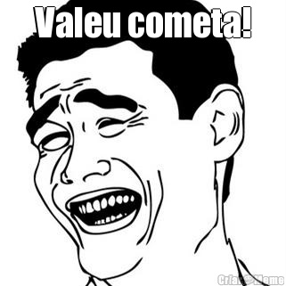 Valeu cometa! 