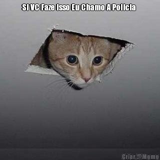 Si VC Faze Isso Eu Chamo A Policia  