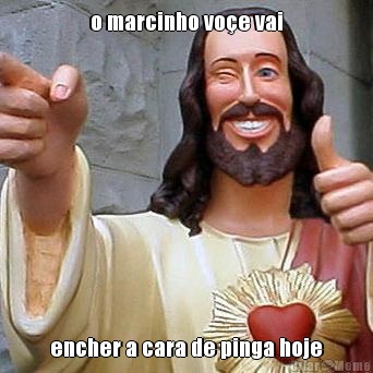 o marcinho voe vai encher a cara de pinga hoje