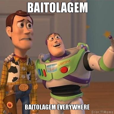 BAITOLAGEM BAITOLAGEM EVERYWHERE