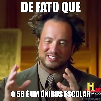 DE FATO QUE O 56  UM NIBUS ESCOLAR