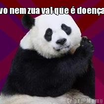 vo nem zua vai que  doena 