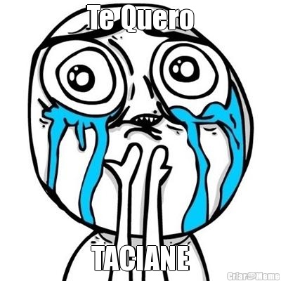 Te Quero TACIANE