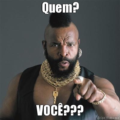 Quem? VOC???