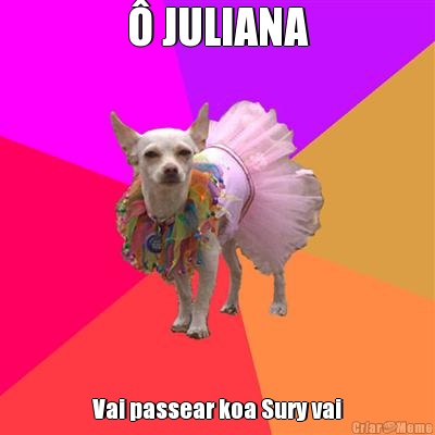  JULIANA Vai passear koa Sury vai