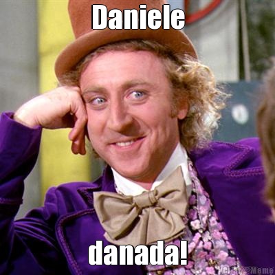 Daniele danada!