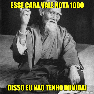 ESSE CARA VALE NOTA 1000 DISSO EU NAO TENHO DUVIDA!