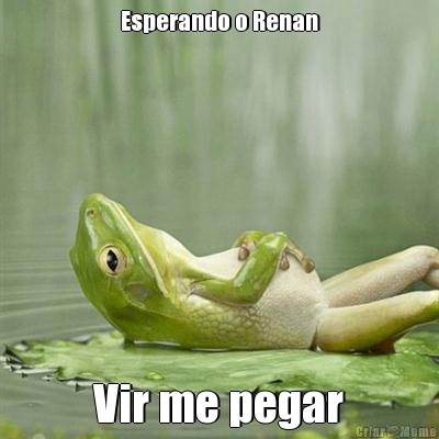 Esperando o Renan Vir me pegar