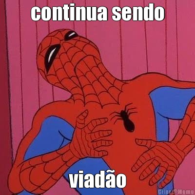 continua sendo viado