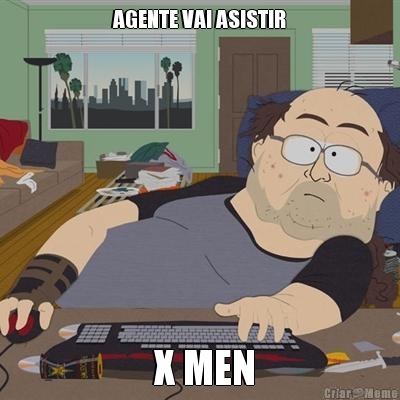 AGENTE VAI ASISTIR  X MEN