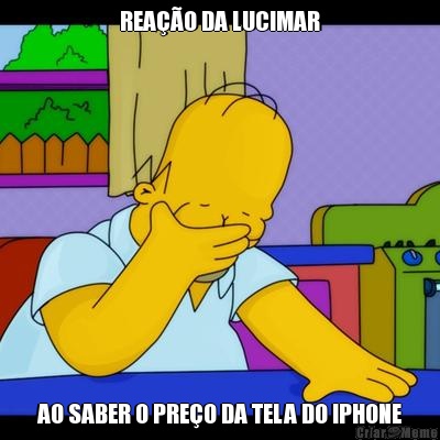 REAO DA LUCIMAR AO SABER O PREO DA TELA DO IPHONE