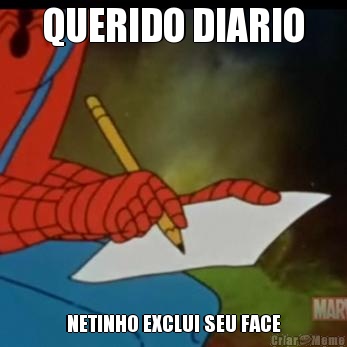 QUERIDO DIARIO NETINHO EXCLUI SEU FACE